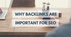 Why Backlinks are Important for SEO