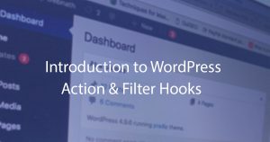 An Introduction To WordPress Action & Filter Hooks